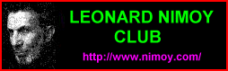 click here to visit the official Leonard Nimoy fan club!